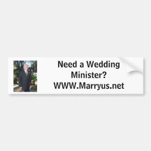 Heb je een huwelijksminister nodig?WW.Marryus.net Bumpersticker