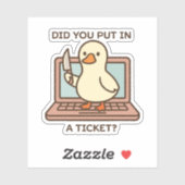 Heb je een ticket ingediend? Eend Sticker (Vel)