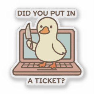 Heb je een ticket ingediend? Eend Sticker
