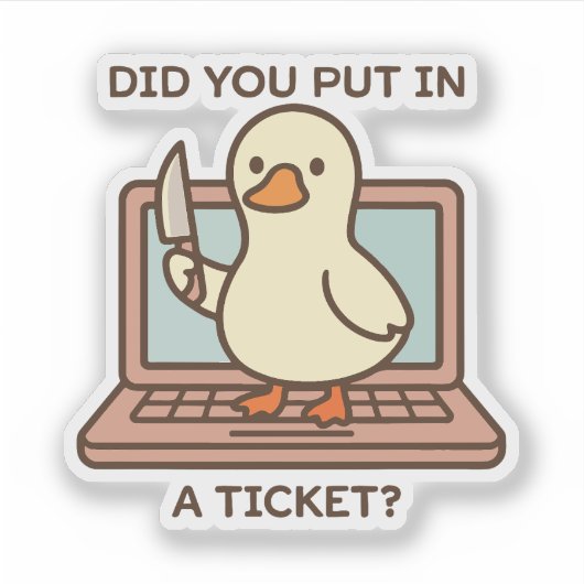Heb je een ticket ingediend? Eend Sticker (Voorkant)