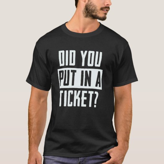 Heb je een ticket ingediend IT Tech Support Grappi T-shirt (Voorkant)