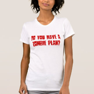 Heb je een Zombie-plan? T-shirt