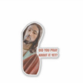 Heb je er al over gebeden Grappige Jezus Kerstmis Sticker (Voorkant)