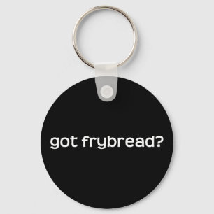 Heb je frybread? Sleutelhanger
