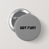 Heb je Fur? Ronde Button 5,7 Cm (Voorkant /achterkant)
