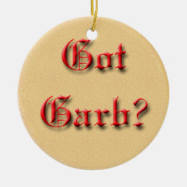 Heb je Garb? Keramisch Ornament