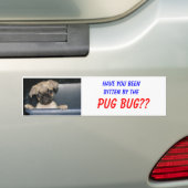 Heb je gebeten door de, PUG BUG? Bumpersticker (Op auto)