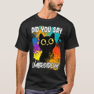 Heb Je Geborduurde Zwarte Kat Gezegd T-shirt