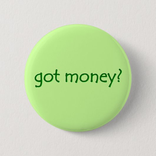 Heb je geld? Knop Ronde Button 5,7 Cm (Voorkant)