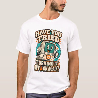 Heb je geprobeerd de Retro Computer Humor opnieuw T-shirt