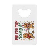 Heb je geprobeerd het grappige peperkoekverpleging creditkaart flessenopener (Voorkant)