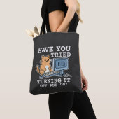 Heb je geprobeerd het uit en aan te zetten? tote bag (Dichtbij)