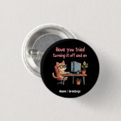 Heb je geprobeerd het uit te schakelen en technisc ronde button 3,2 cm (Voorkant /achterkant)