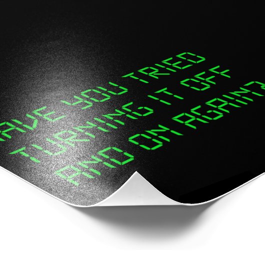 Heb je geprobeerd het weer uit te schakelen? foto afdruk (Hoek)