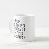 Heb je geprobeerd het weer uit te schakelen? koffiemok (Voorkant links)