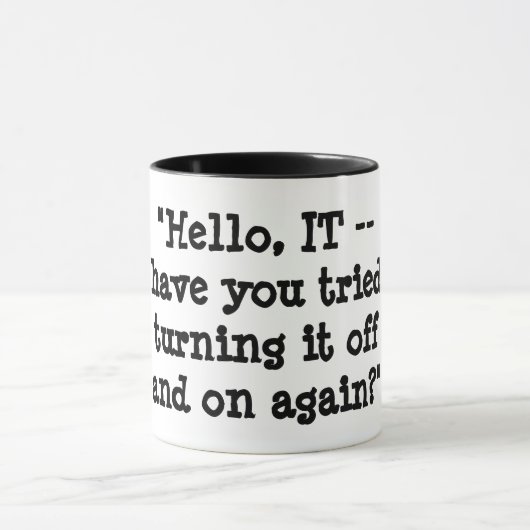 Heb je geprobeerd het weer uit te schakelen? mok (Midden)