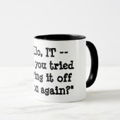 Heb je geprobeerd het weer uit te schakelen? mok (Voorkant rechts)