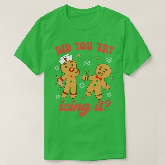 Heb je geprobeerd Icing It School verpleegster ker T-shirt (Design voorkant)