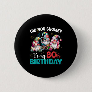 Heb je gezien dat ik 80 jaar word Kabouter 80 Jaar Ronde Button 5,7 Cm