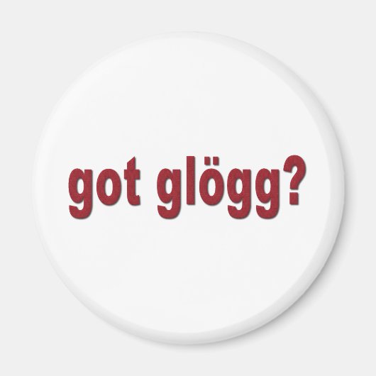 Heb je Glogg? Grappig Scandinavisch Magneet (Voorkant)