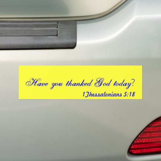 Heb je God vandaag bedankt? Bumpersticker (Op auto)