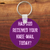 Heb je God vandaag een knie gestuurd? Sleutelhanger (Voorkant)