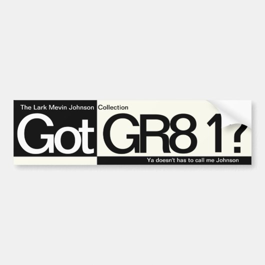 Heb je GR8 1? Bumpersticker (Voorkant)
