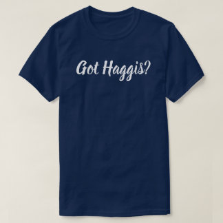 Heb je Haggis? T-shirt