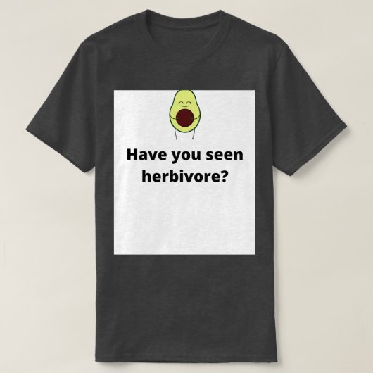 Heb je herbivore gezien? t-shirt (Design voorkant)