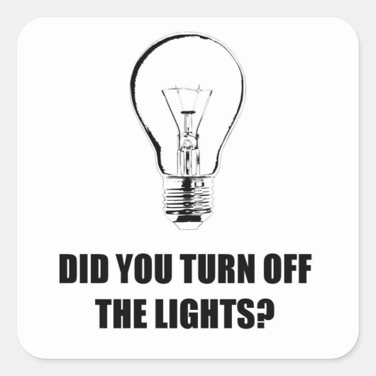HEB JE HET LICHT UITGEDAAN? VIERKANTE STICKER (Voorkant)