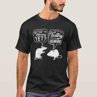 Heb je het vaccin al gekregen? Funny Rat Vaccine T T-shirt
