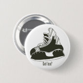 Heb je Ice? Hockey Schaats Button (Voorkant /achterkant)