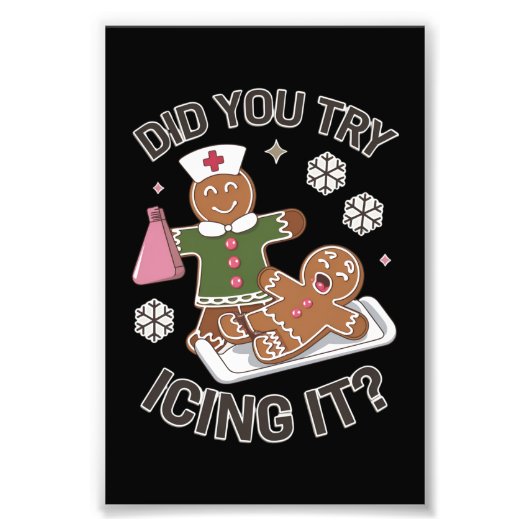 Heb je Icing It School Nurse Christmas PICU geprob Foto Afdruk (Voorkant)