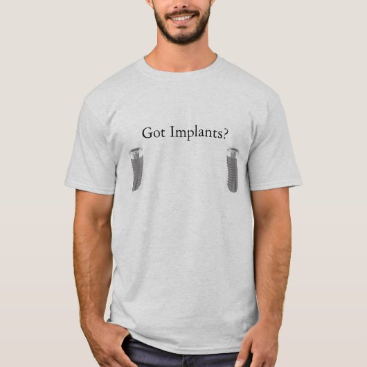 Heb je implantaten? t-shirt (Voorkant)