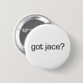 Heb je Jace? Ronde Button 5,7 Cm (Voorkant /achterkant)
