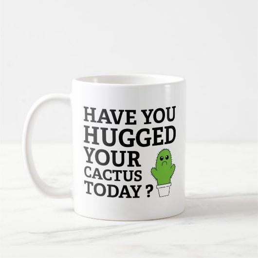 Heb je je cactus vandaag geknuffeld? Koffiemok (Links)