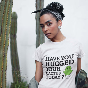 Heb je je Cactus vandaag opgejaagd? T-shirt
