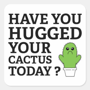 Heb je je Cactus vandaag opgejaagd? Vierkante Sticker