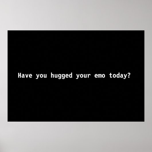 Heb je je emo vandaag geknuffeld? poster (Voorkant)