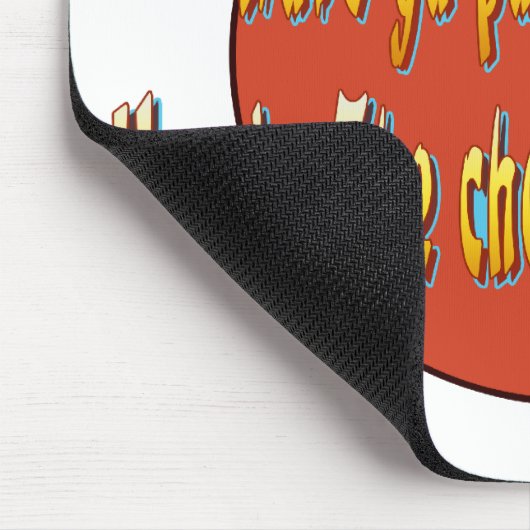 Heb je je geld betaald? muismat (Hoek)