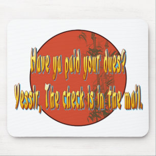 Heb je je geld betaald? muismat