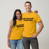 Heb je je handen gewassen? t-shirt (Unisex)