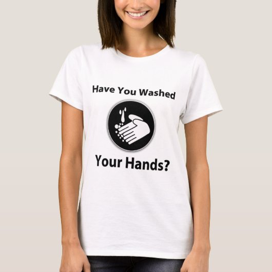 Heb je je handen gewassen? t-shirt (Voorkant)