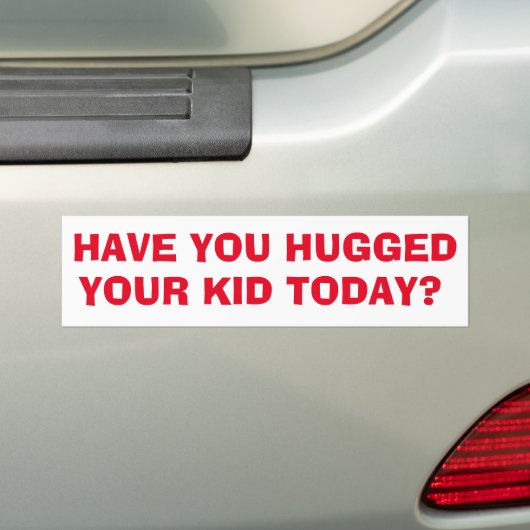 Heb je je kind geknuffeld vandaag? bumpersticker (Op auto)