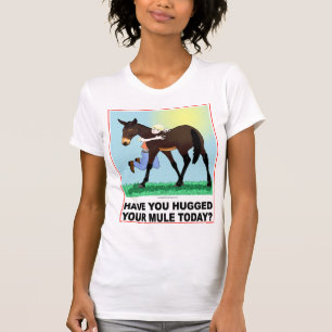 Heb je je Mule vandaag opgehangen? T-shirt