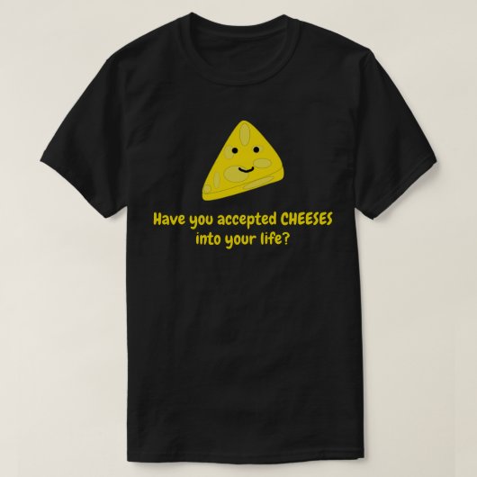 Heb je kaas in je leven geaccepteerd 1 t-shirt (Design voorkant)