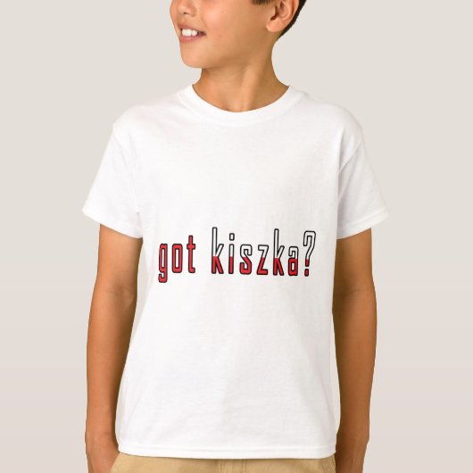 Heb je kiszka? Markering T-shirt (Voorkant)