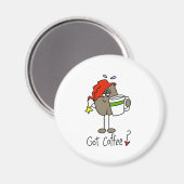 Heb je koffie? magneet (Voorkant / Achterkant)