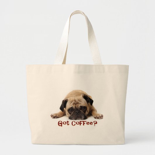 Heb je koffie? Pug Bag Grote Tote Bag (Voorkant)