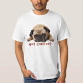 Heb je koffie? Pug T Shirt (Voorkant)